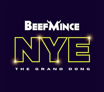 BEEFMINCE New Year’s Eve – The Grand Dong 31 Dec - 01 Jan