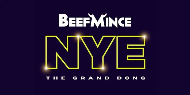 BEEFMINCE New Year’s Eve – The Grand Dong 31 Dec - 01 Jan