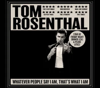 Tom Rosenthal: Whatever People Say I Am, That’s What I Am 14 May