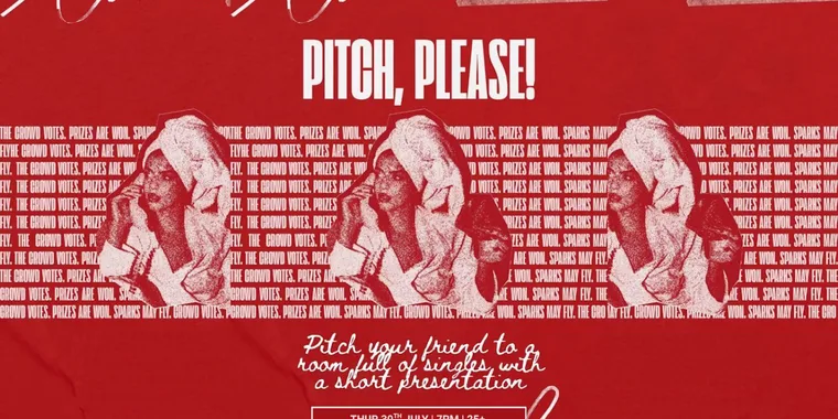 Pitch, Please! | Pitch Your Single Friend! 30 Jul