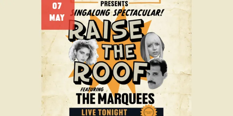 Raise The Roof Featuring The Marquees 07 May