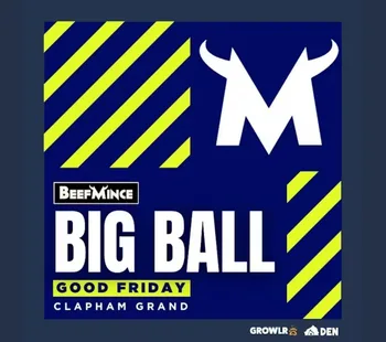 BeefMince Easter Big Ball 03 Apr - 04 Apr