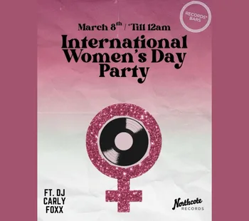 International Women's Day Party 08 Mar - 09 Mar